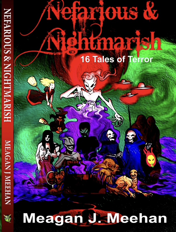 Nefarious & Nightmarish by Meagan J Meehan